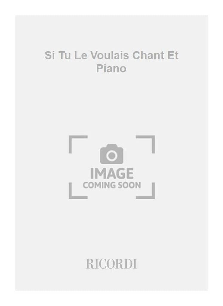 Si Tu Le Voulais Chant Et Piano